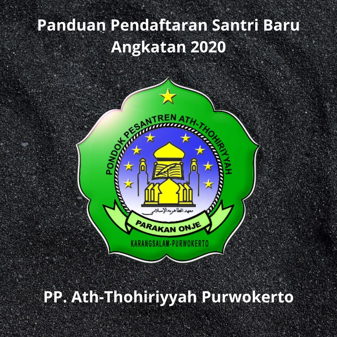 Pendaftaran Santri Baru PP. Ath-Thohiriyyah Purwokerto Tahun 2021